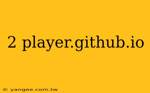 2 player.github.io