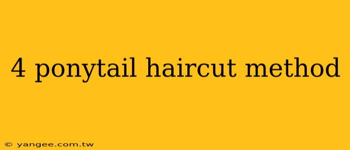 4 ponytail haircut method