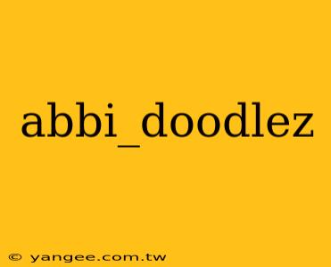 abbi_doodlez