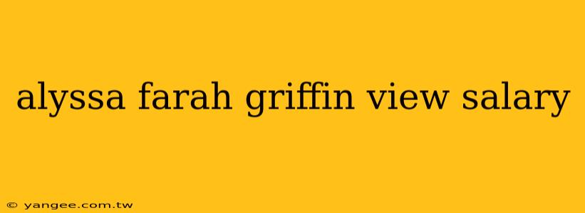 alyssa farah griffin view salary