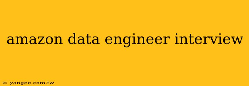 amazon data engineer interview