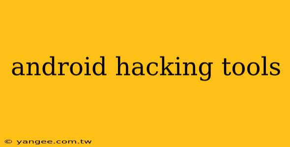 android hacking tools