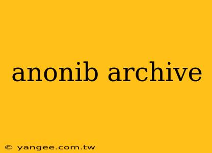 anonib archive