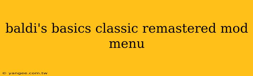 baldi's basics classic remastered mod menu