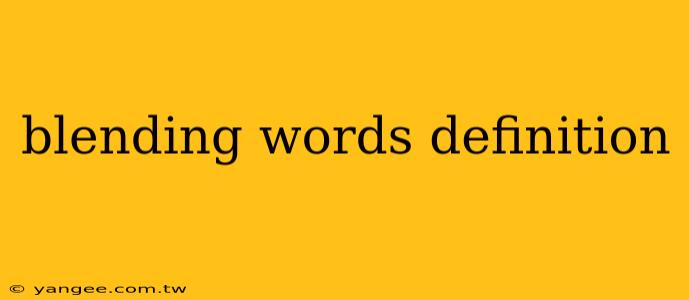 blending words definition