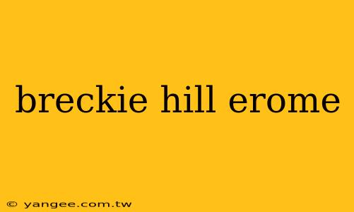 breckie hill erome