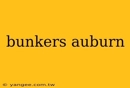 bunkers auburn