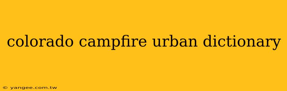 colorado campfire urban dictionary