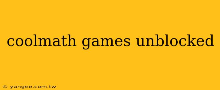 coolmath games unblocked