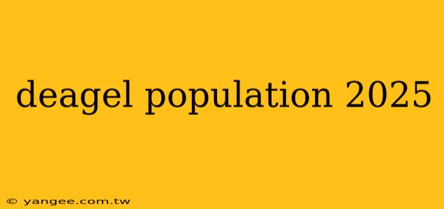 deagel population 2025