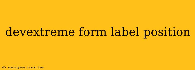 devextreme form label position