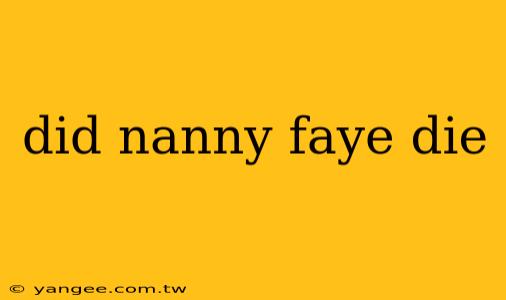 did nanny faye die