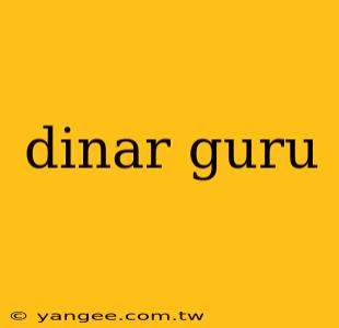 dinar guru