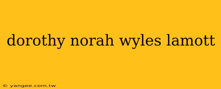 dorothy norah wyles lamott