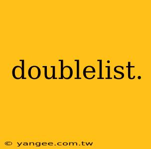 doublelist.