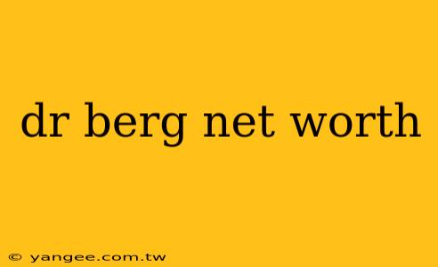 dr berg net worth