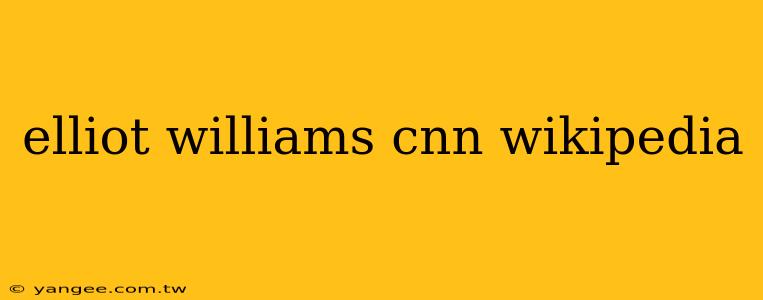 elliot williams cnn wikipedia