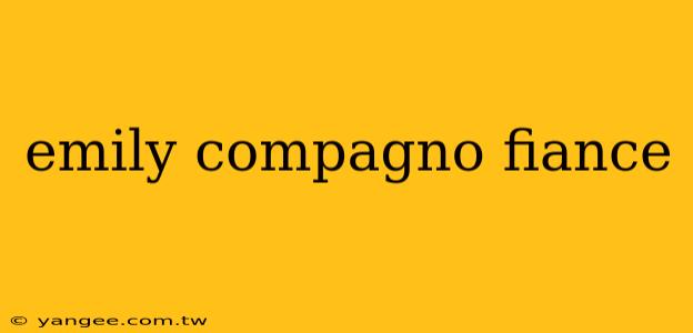 emily compagno fiance