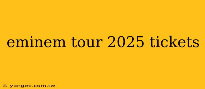 eminem tour 2025 tickets