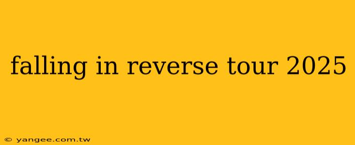 falling in reverse tour 2025