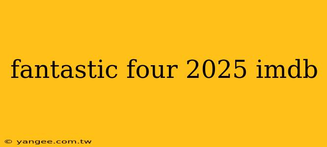 fantastic four 2025 imdb