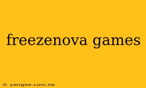 freezenova games