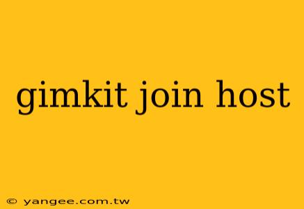 gimkit join host