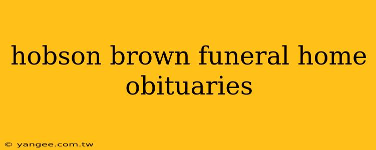 hobson brown funeral home obituaries