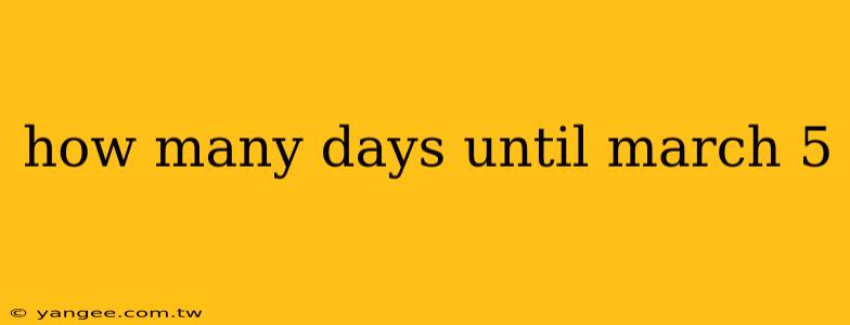 how many days until march 5