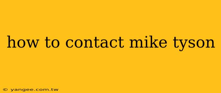 how to contact mike tyson