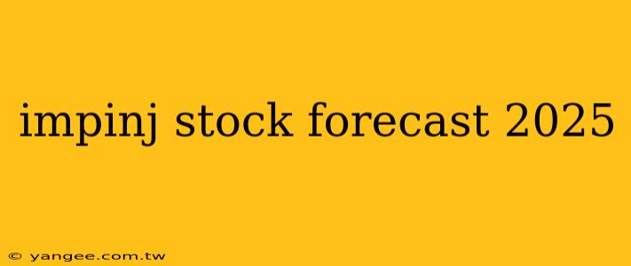 impinj stock forecast 2025