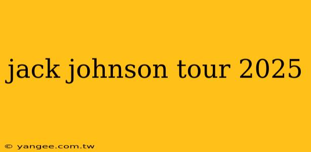 jack johnson tour 2025