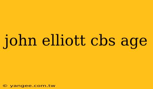 john elliott cbs age