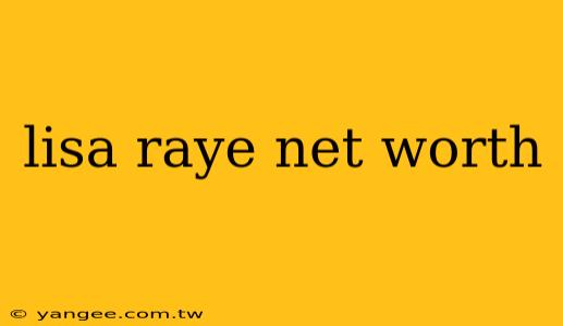 lisa raye net worth