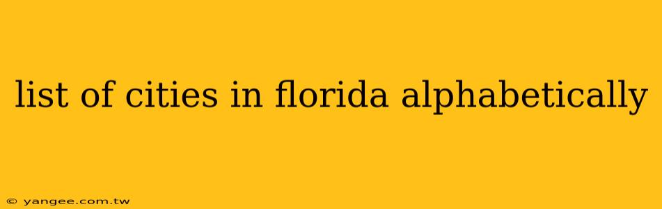 list of cities in florida alphabetically