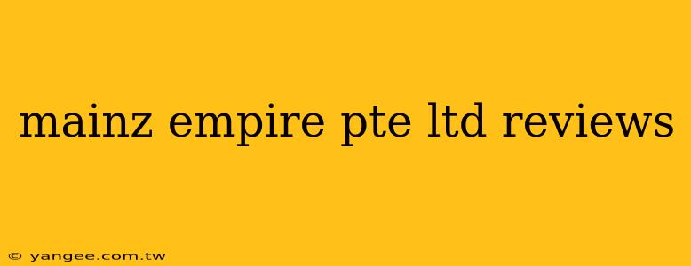 mainz empire pte ltd reviews