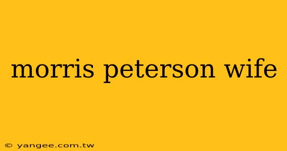 morris peterson wife