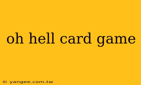 oh hell card game