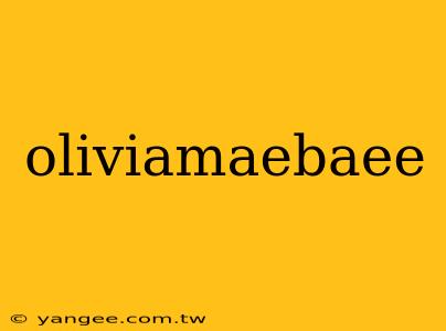 oliviamaebaee