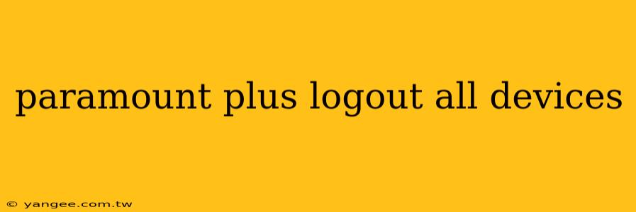 paramount plus logout all devices