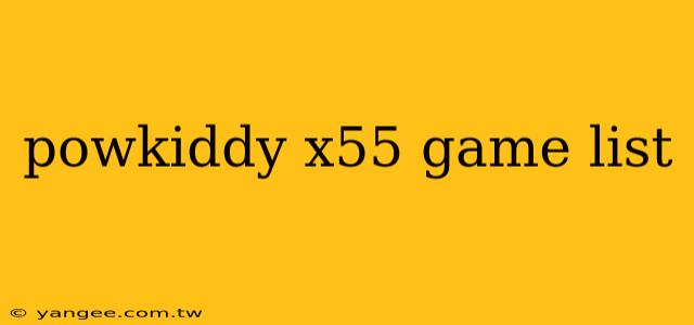 powkiddy x55 game list