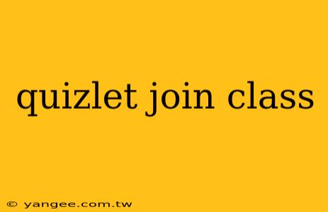 quizlet join class