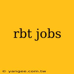 rbt jobs