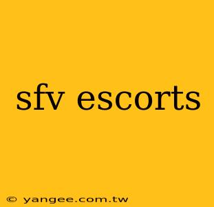 sfv escorts