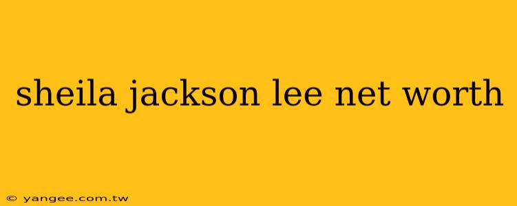 sheila jackson lee net worth