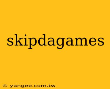 skipdagames