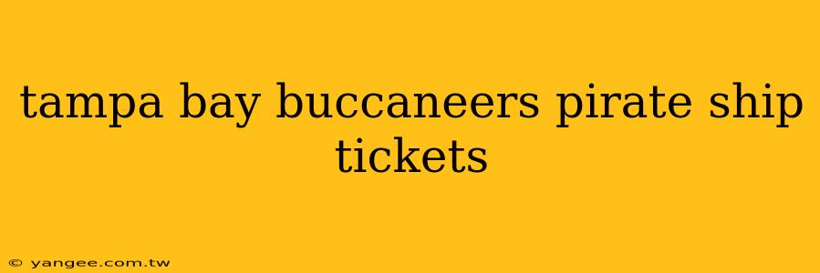 tampa bay buccaneers pirate ship tickets