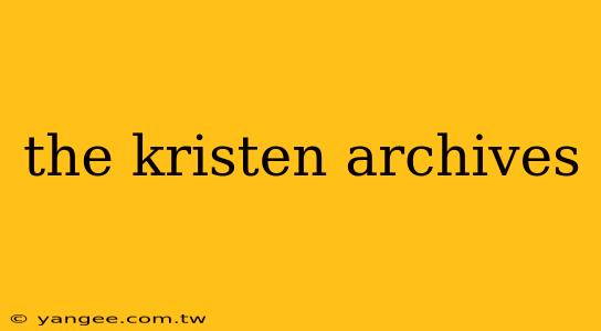 the kristen archives