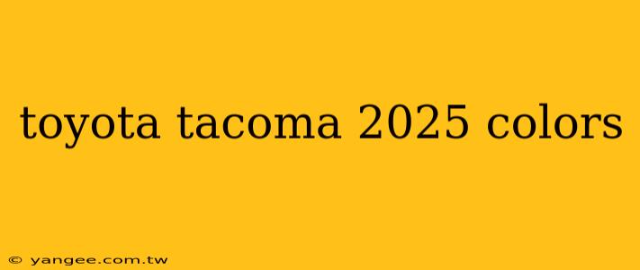 toyota tacoma 2025 colors