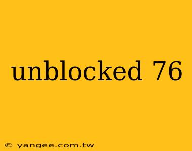 unblocked 76